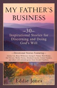 My Father's Business : 30 Inspirational Stories for Discerning and Doing God's Will