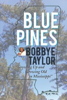 Blue Pines : Growing Up and Growing Old in Mississippi