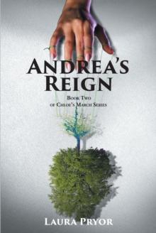 Andrea's Reign : Book Two of Chloe's March Series