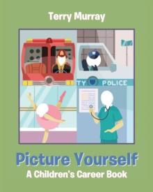 Picture Yourself : A Children's Career Book