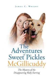 The Adventures of Sweet Pickles McGillicuddy : The Mystery of the Disappearing Ruby Earring