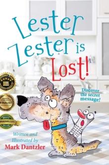 Lester Zester is Lost! : A story for kids about self-confidence and friendship