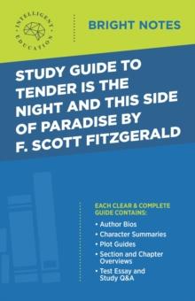 Study Guide to Tender Is the Night and This Side of Paradise by F. Scott Fitzgerald