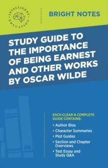 Study Guide to The Important of Being Earnest and Other Works by Oscar Wilde