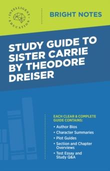 Study Guide to Sister Carrie by Theodore Dreiser