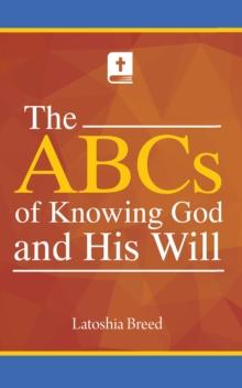 The ABCs of Knowing God and His Will