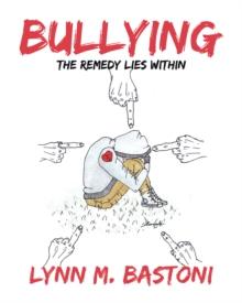 Bullying : The Remedy Lies Within