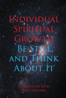 Individual Spiritual Growth Be Still and Think About it