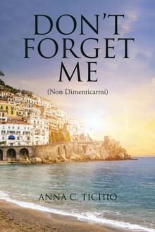 Don't Forget Me : (Non Dimenticarmi)