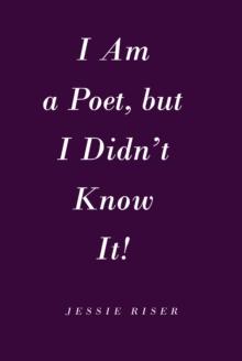 I Am a Poet, but I Didn't Know It!