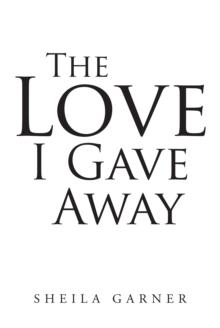 The Love I Gave Away