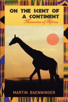 On the Scent of a Continent : Memories of Africa