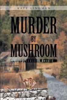 Murder by Mushroom : Alice Lambert Book 2