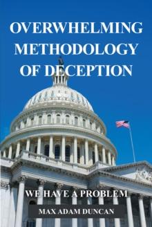 Overwhelming Methodology of Deception : We Have a Problem