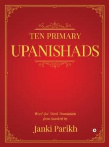 Ten Primary Upanishads : Word-for-Word Translation from Sanskrit