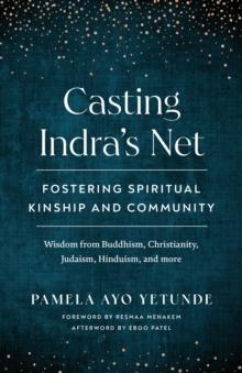 Casting Indra's Net : Fostering Spiritual Kinship and Community