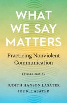 What We Say Matters : Practicing Nonviolent Communication