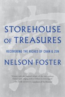 Storehouse of Treasures : Recovering the Riches of Chan and Zen