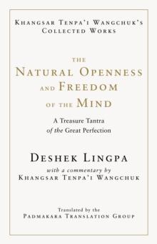 The Natural Openness and Freedom of the Mind : A Treasure Tantra of the Great Perfection