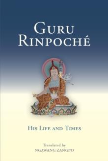 Guru Rinpoche : His Life and Times