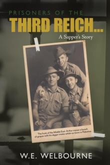 PRISONERS OF THE THIRD REICH... A Sapper's Story : New Edition