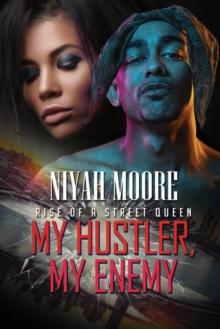 My Hustler, My Enemy : Rise of a Street Queen