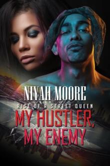 My Hustler, My Enemy : Rise of a Street Queen