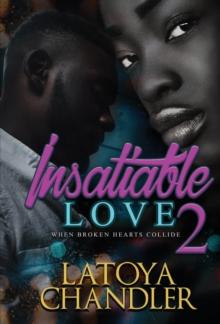 Insatiable Love 2 : When Broken Hearts Collide