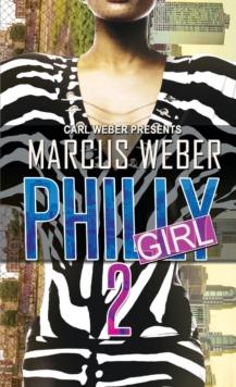 Philly Girl 2 : Carl Weber Presents