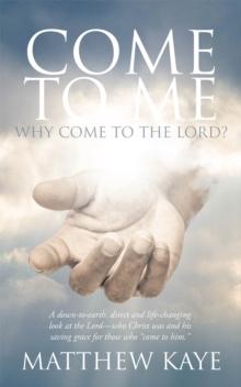 Come to Me : Why Come to the Lord?