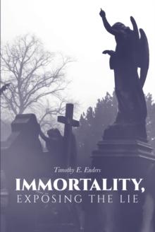 Immortality, Exposing the Lie