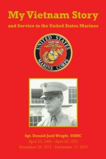 My Vietnam Story and Service in the United States Marines