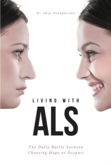 Living with ALS : The Daily Battle between Choosing Hope or Despair