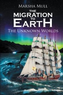 The Migration to Earth : The Unknown Worlds