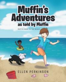 Muffin's Adventures as told by Muffin : Muffin Goes to the Beach