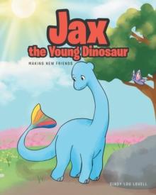 Jax the Young Dinosaur : Making New Friends