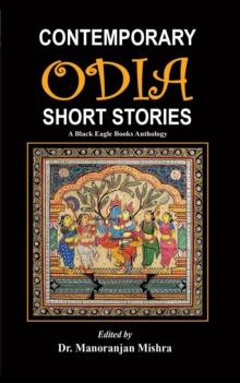 Contemporary Odia Short Stories : A Black Eagle Books Anthology