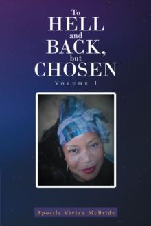 To Hell and Back, but Chosen : Volume I