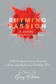 Rhyming Passion : A Journey... From Chains to Freedom