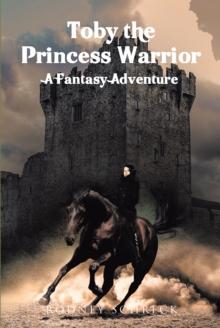 Toby the Princess Warrior : A Fantasy Adventure