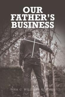 Our Father's Business : Pick Up the Mission, Then Drop the Mic