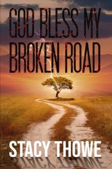 God Bless My Broken Road