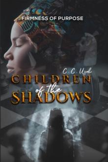 Children of the Shadows : Firmness of Purpose