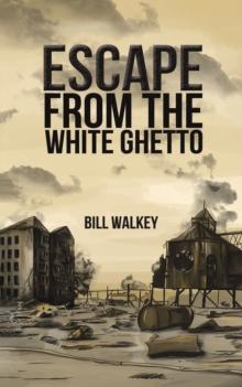 ESCAPE FROM THE WHITE GHETTO