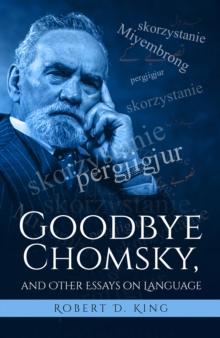 Goodbye Chomsky, and  Other Essays on Language