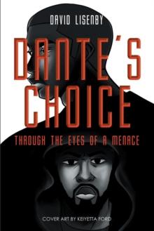 Dante's Choice : Through the Eyes of a Menace