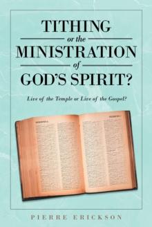 Tithing or the Ministration of God's Spirit : Live of the Temple or Live of the Gospel?