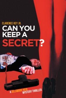 Can You Keep a Secret? : A Delaware Reid Mystery Thriller