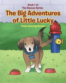 The Big Adventures of Little Lucky : Book 1