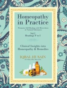 Homeopathy in Practice : Clinical Insights into Homeopathy & Remedies